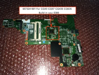 Lucru perfect 657324-001 pentru HP compaq CQ43 CQ57 CQ435 CQ635 Laptop placa de baza cu E300 CPU